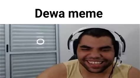 Dewa Meme Moment Memes Youtube