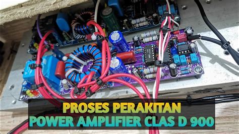 Proses Perakitan Power Amplifier Clas D 900 YouTube