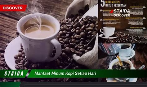 Temukan 7 Manfaat Minum Kopi Setiap Hari Yang Jarang Diketahui