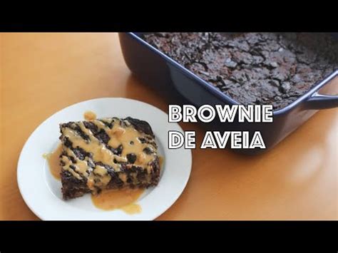 Brownie De Papas De Aveia No Forno Caf Da Manh Saud Vel Youtube