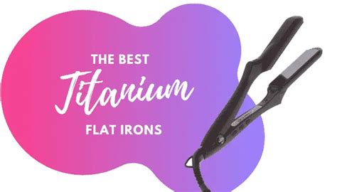 Best Titanium Flat Iron in 2024 - 5 Options for Less Damage