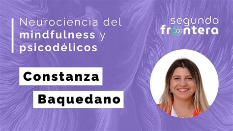 Neurociencia Del Mindfulness Y Psicod Licos Constanza Baquedano Youtube