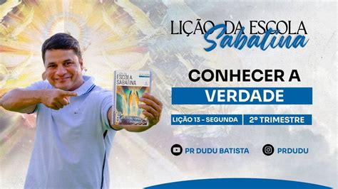 Lição da Escola Sabatina Segunda 19 06 2023 Conhecer a Verdade