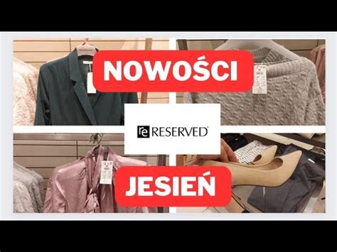 RESERVED PIĘKNE NOWOŚCI OGROM UBRAŃ PRZEGLĄD PÓŁEK CO WARTO KUPIĆ