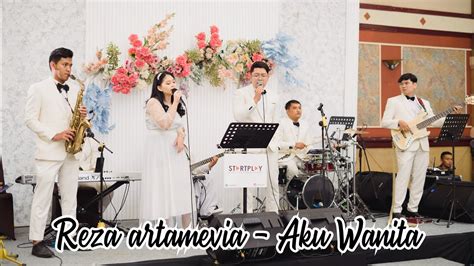 Reza Artamevia Aku Wanita Cover By Startplay Music Coversong