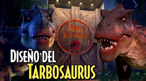 El Diseño del TARBOSAURUS en Jurassic World Camp Cretaceous HIDDEN