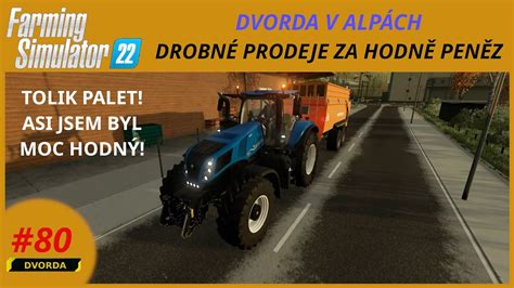 Farming simulator 22 CZ SK Dvorda v Alpách 80 DROBNÉ PRODEJE ZA