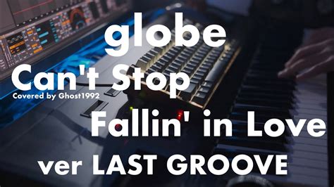 Globe Can T Stop Fallin In Love Ver Last Groove Youtube