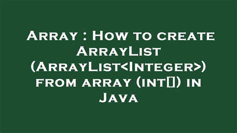 Array How To Create Arraylist Arraylist Integer From Array Int