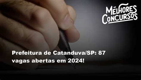 Prefeitura De Catanduva SP 87 Vagas Abertas Em 2024