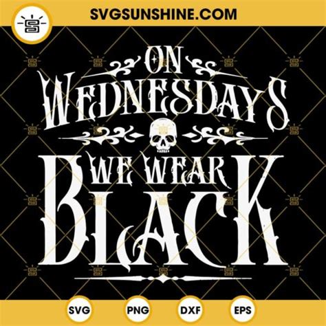 On Wednesdays We Wear Black Svg Wednesday Addams Svg Cut Files