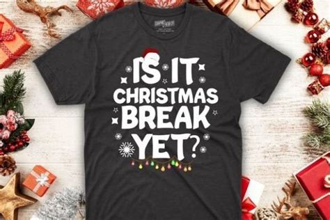 Is It Christmas Break Yet Funny Xmas Svg Graphic By Mizanrahmanmiraz