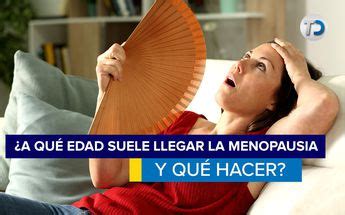 Menopausia A Qu Edad Suele Llega Y Qu Hacer Telediario M Xico