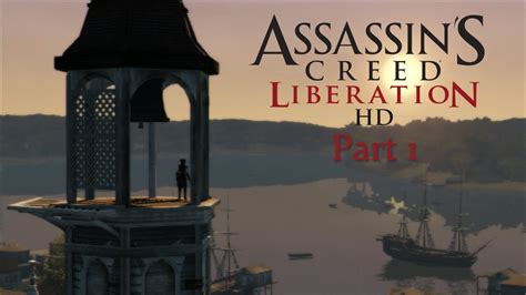 Assassins Creed Liberation Hd Ps3 Walkthrough Part 1 No Commentary