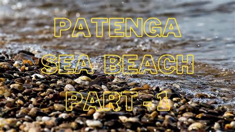 Chittagong Patenga Sea Beach Part 1 YouTube