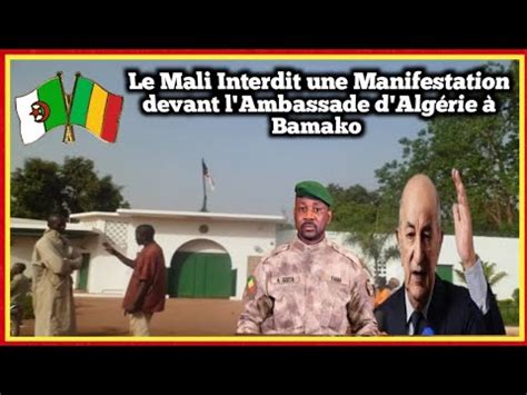 Le Mali Interdit Une Manifestation Devant L Ambassade D Alg Rie