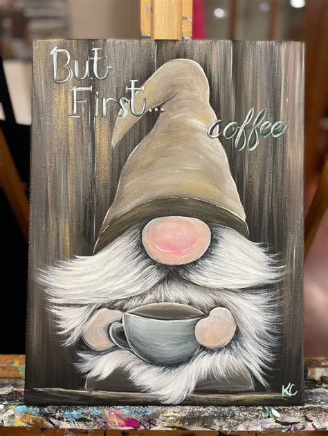 An Acrylic Painting Of A Gnome Holding A Coffee Cup With The Words But