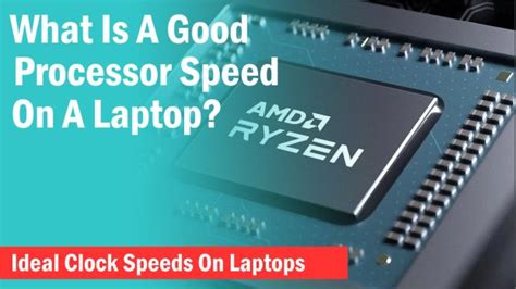 What Is A Good Processor Speed For A Laptop Xtremegaminerd