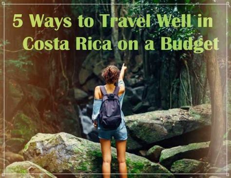 Costa Rica On A Budget Ways To Save On Your Costa Rica Vacation