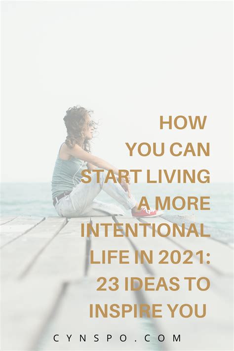 How To Live A More Intentional Life 23 Powerful Ideas To Inspire You Life Purpose Intentions