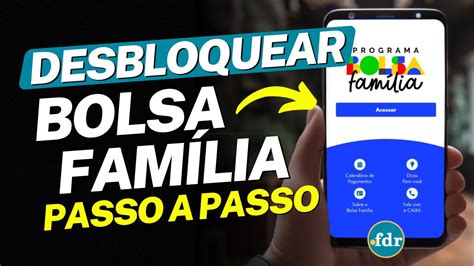 Desbloquear Bolsa FamÍlia Passo A Passo Para Voltar A Receber Os