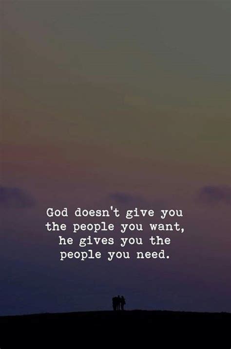 Inspirational Positive Quotes God Doesnt Give You The People You Want