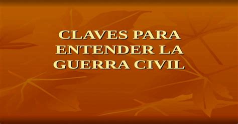 Claves Para Entender La Guerra Civil Causas Del Conflicto Diferentes Visiones Historiográficas