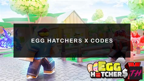 Egg Hatchers X Codes New Update Try Hard Guides