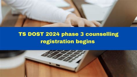 TS DOST 2024 Phase 3 Counselling Registration Process Starts Today At