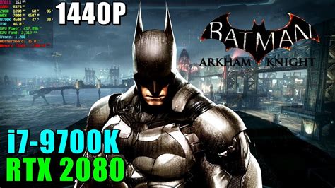 Batman Arkham Knight RTX 2080 9700K 4 6GHz Max Settings 1440P YouTube