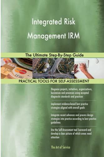 Integrated Risk Management Irm The Ultimate Step By Step Guide By Gerardus Blokdyk Goodreads