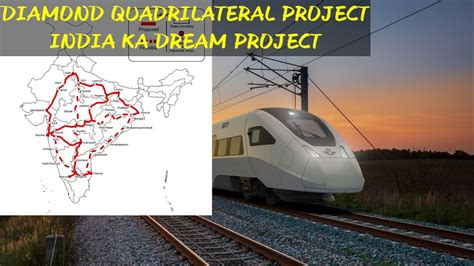 India Ka Dream Railway Project Diamond Quadrilateral Project Ko Jan Lijie Railway Diamond