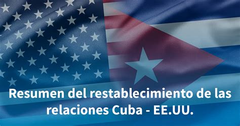 Resumen Especial 17 D Restablecimiento De Las Relaciones De Cuba