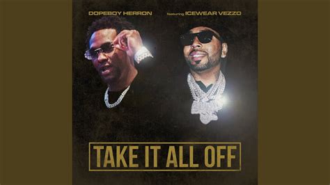 Take It All Off Feat Icewear Vezzo Youtube Music