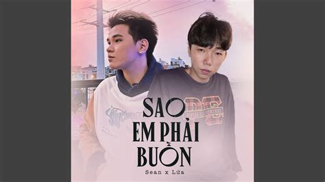 Sao Em Phải Buồn Youtube