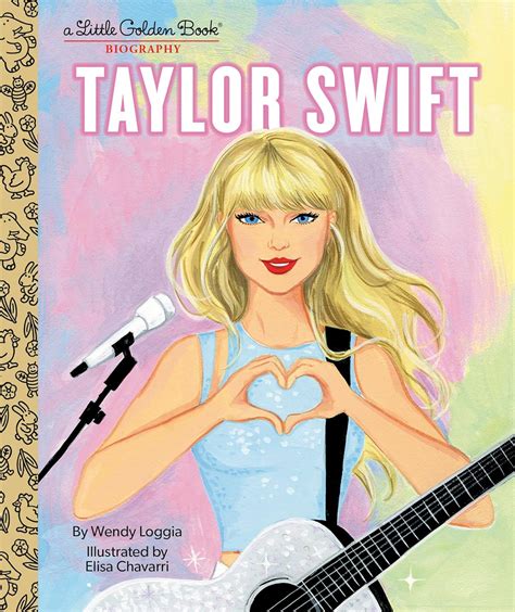 Taylor Swift A Little Golden Book Biography Little Golden Books Loggia Wendy Chavarri