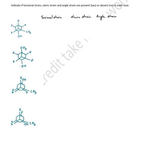 Solved Indicate if torsional strain, steric strain and angle | Chegg.com