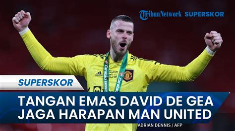 Jaga Asa Raih Quadruple Lewat Tangan Emas De Gea Manchester United