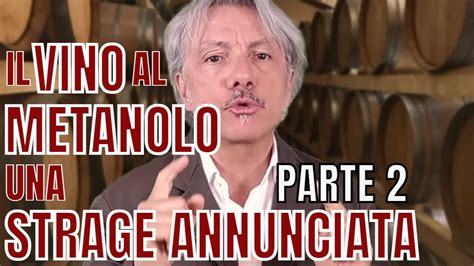 METANOLO LO SCANDALO CHE HA CAMBIATO LA STORIA DEL VINO Parte 2