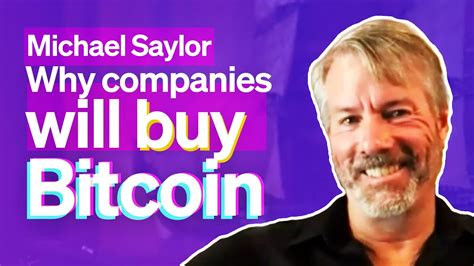 Michael Saylor On Why Companies Will Buy Bitcoin Youtube