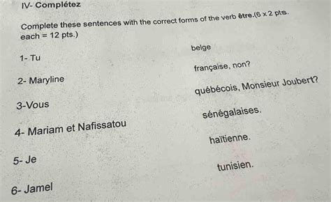 Solved: IV- Complétez Complete these sentences with the correct forms ...