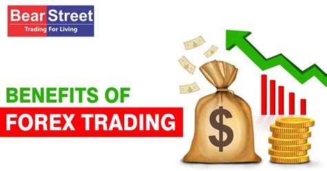 Benefits Of Forex Trading Bearstreet