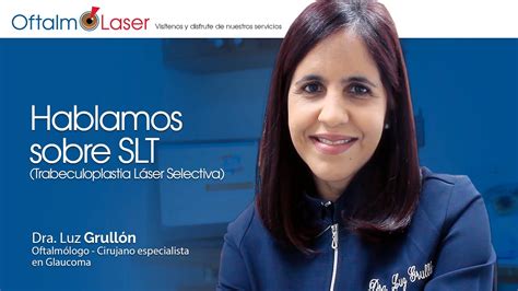 Trabeculoplast A L Ser Para El Glaucoma Slt Youtube