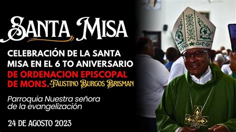 La Santa Misa En El To Aniversario De Ordenaci N Episcopal De Mons