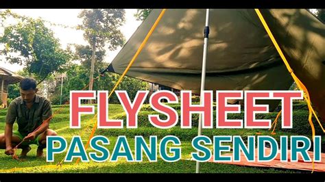 CARA PASANG FLYSHEET ANTI BADAI SENDIRI YouTube