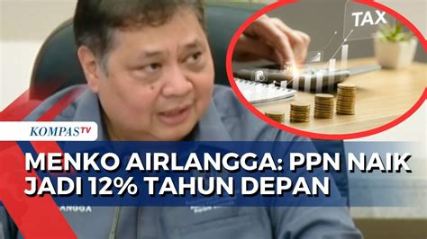 Menko Airlangga Pastikan Tarif Ppn Akan Naik Persen Pada Youtube