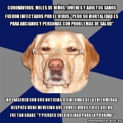 Meme Perro Racista Coronavirus Miles De Ni Os J Venes Y Adultos