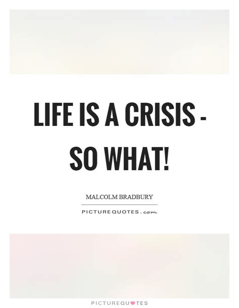 Crisis Life Quotes & Sayings | Crisis Life Picture Quotes