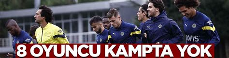 Fenerbahçe nin Antalya kampında 8 eksik Yeni Akit