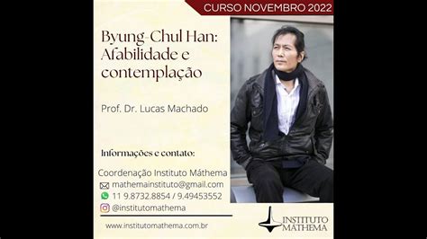 AULA INAUGURAL Byung Chul Han AFABILIDADE E CONTEMPLAÇÃO YouTube